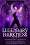 [Academy of Dark & Light 02] • Legendary Darkness (Academy of Dark & Light Book 2)